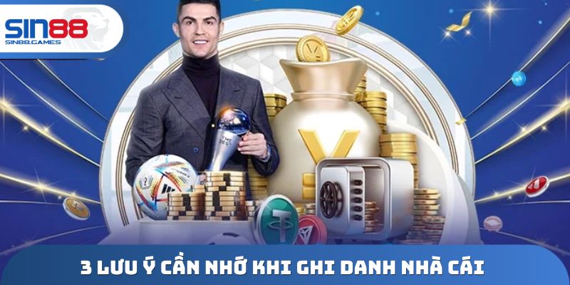 3 lưu ý cần nhớ khi ghi danh nhà cái