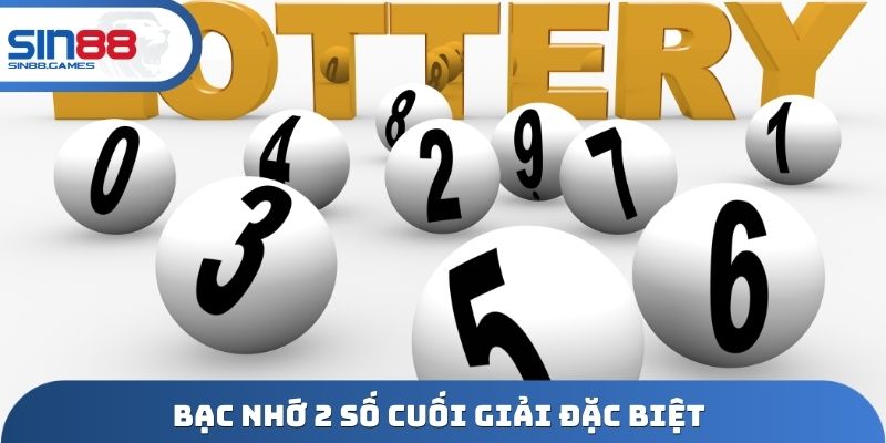 bạc nhớ 2 số cuối giải đặc biệt