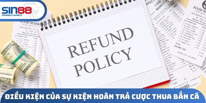 Điều kiện của sự kiện hoàn trả cược thua bắn cá