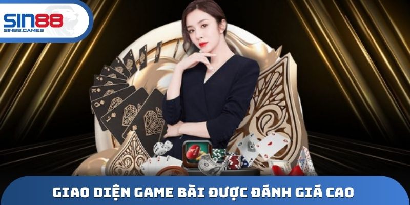 Giao diện game bài được đánh giá cao