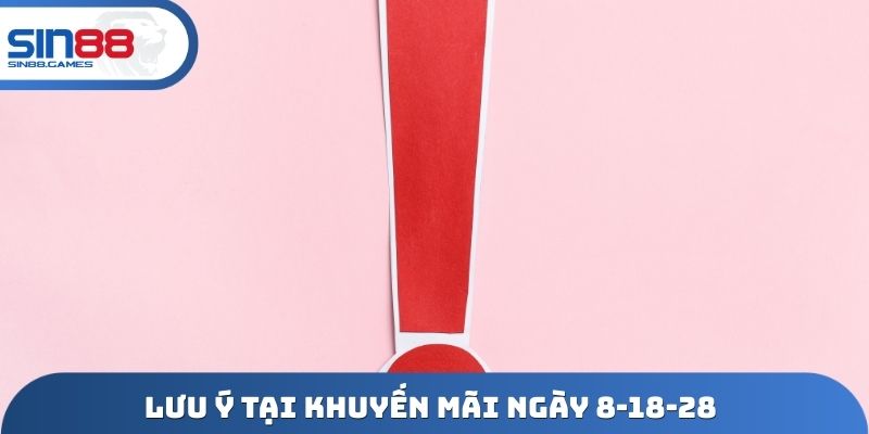 Lưu ý tại khuyến mãi ngày 8-18-28