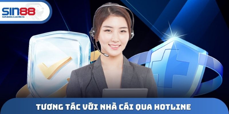Tương tác với nhà cái qua hotline