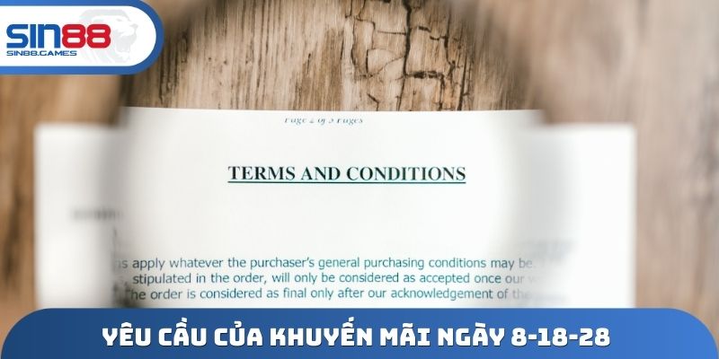 Yêu cầu của khuyến mãi ngày 8-18-28